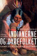 Indianerne og dyrefolket af Charles Alexander Eastman