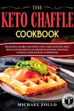 The Keto Chaffle Cookbook af Michael Zollo