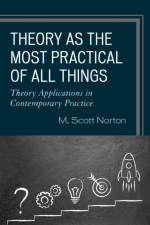 Theory as the Most Practical of All Things af M. Scott Norton