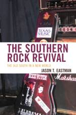 The Southern Rock Revival af Jason T. Eastman