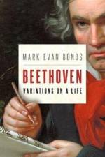Beethoven: Variations on a Life af Mark Evan (Cary C. Boshamer Distinguished Professor of Music Bonds