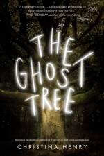 The Ghost Tree af Christina Henry