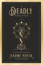 A Deadly Education af Naomi Novik