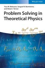 Problem Solving in Theoretical Physics af Yury M. (Moscow Institute of Physics and Technology Belousov