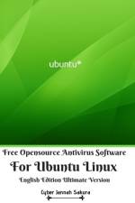 Free Opensource Antivirus Software For Ubuntu Linux English Edition Ultimate Version af Cyber Jannah Sakura