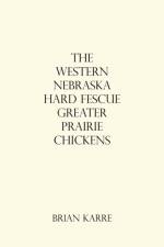 The Western Nebraska Hard Fescue Greater Prairie Chickens af Brian Karre