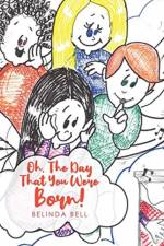 Oh, The Day That You Were Born! af Bell Belinda