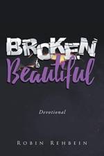 Broken to Beautiful af Robin Rehbein