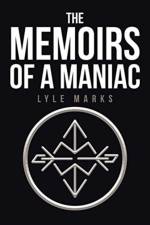 The Memoirs of a Maniac af Lyle Marks