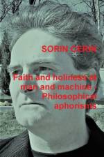 Faith and holiness at man and machine - Philosophical aphorisms af Sorin Cerin