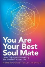 You Are Your Best Soul Mate af Numerologist Sally Faubion