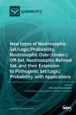 New types of Neutrosophic Set/Logic/Probability, Neutrosophic Over-/Under-/Off-Set, Neutrosophic Refined Set, and their Extension to Plithogenic Set/Logic/Probability, with Applications