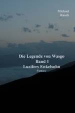 Legende von Wasgo Band 1 af Michael Rusch
