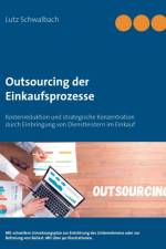 Outsourcing der Einkaufsprozesse af Lutz Schwalbach