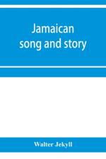 Jamaican song and story af Walter Jekyll