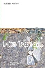 Silence & Kindness or Unicorn Takes the Hill af Joseph Wykel