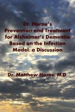 The Infection Model of Alzheimer's Dementia af Matthew Horne