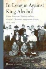 In League Against King Alcohol af Thomas John Lappas