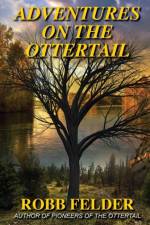 Adventures on the Ottertail af Robb Felder
