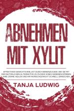 Abnehmen mit Xylit af Tanja Ludwig