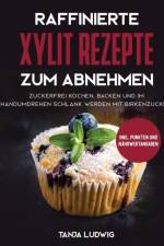 Raffinierte Xylit Rezepte zum Abnehmen af Tanja Ludwig