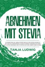 Abnehmen mit Stevia af Tanja Ludwig