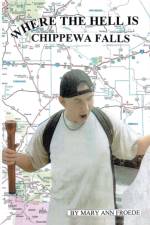 Where the Hell Is Chippewa Falls af Mary Ann Froede