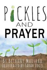 Pickles and Prayer af Bethany Marshall