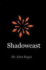 Shadowcast af John Rogan