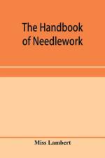handbook of needlework af Miss Lambert