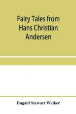 Fairy tales from Hans Christian Andersen af Dugald Stewart Walker