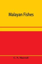 Malayan fishes af C N Maxwell