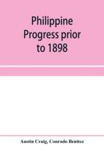 Philippine progress prior to 1898 af Austin Craig