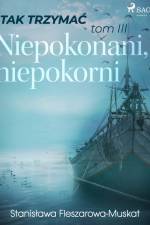 Tak trzymać tom 3: Niepokonani, niepokorni