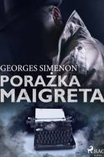 Porażka Maigreta af Georges Simenon