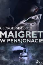 Maigret w pensjonacie af Georges Simenon