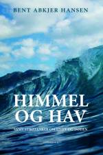 Himmel og Hav – samt strøtanker om livet og døden af Bent Abkjer Hansen