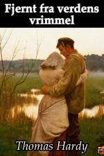 Fjernt fra verdens vrimmel af Thomas Hardy
