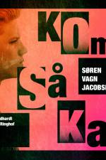 Kom så Kaj af Søren vagn Jacobsen