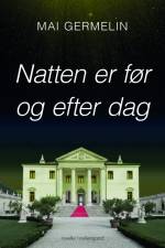 Natten er før og efter dag af Mai Germelin
