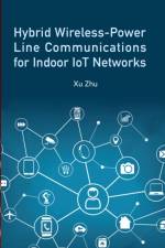 Hybrid Wireless-Power Line Communication for Indoor IoT Networks af Xu Zhu