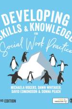 Developing Skills and Knowledge for Social Work Practice af Michaela Rogers