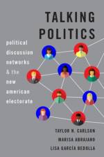 Talking Politics af Taylor N. (Assistant Professor of Political Science Carlson