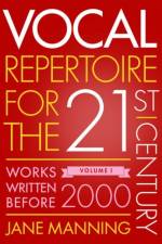 Vocal Repertoire for the Twenty-First Century, Volume 1 af Jane (Professor of Vocal Studies Manning