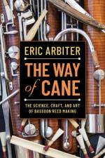 The Way of Cane af Eric (Associate Principal Bassoon Arbiter