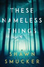 These Nameless Things af Shawn Smucker
