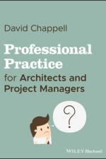 Professional Practice for Architects and Project Managers af David (University of Central England in Birmingham) Chappell