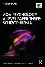 AQA Psychology A Level Paper Three: Schizophrenia af Phil Gorman