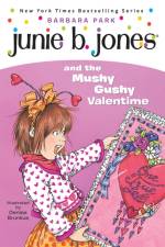 Junie B. Jones #14: Junie B. Jones and the Mushy Gushy Valentime af Barbara Park