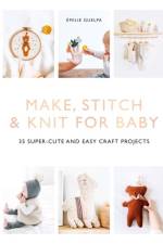 Make, Stitch & Knit for Baby af Emile Guelpa